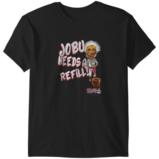 Discover Major League Jobu Needs A Refill T-Shirts