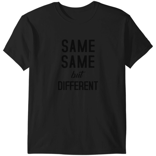 Discover Same Same But Different T-Shirts