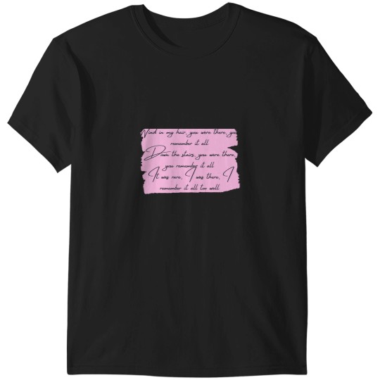 Discover wind in my hair...ALL TOO WELL lyrics T-Shirts