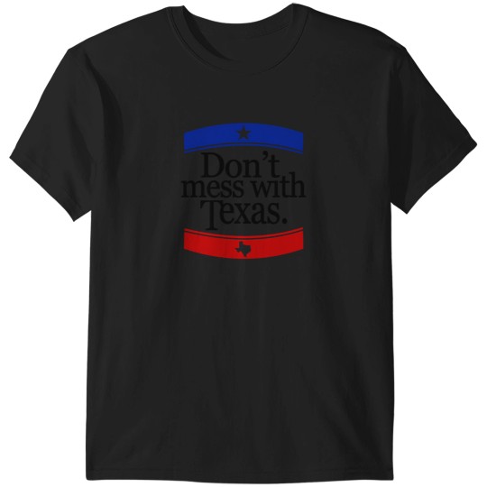 Discover Don'T Mess With Texas T-Shirt T-Shirts