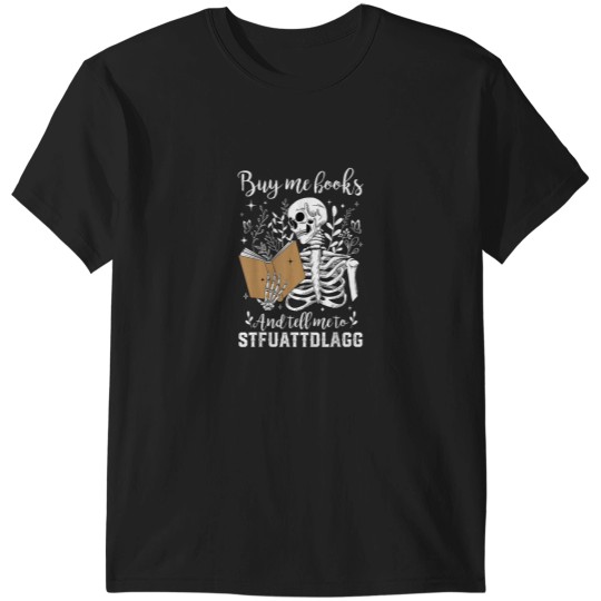 Discover Buy Me Books And Tell Me To STFUATTDLAGG Funny S T-Shirts