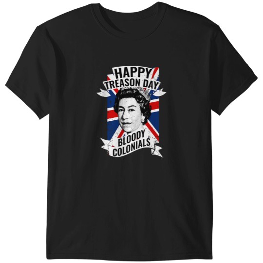 Discover Happy Treason Day Shirt Funny British Queen 4th of July Gift T-Shirts