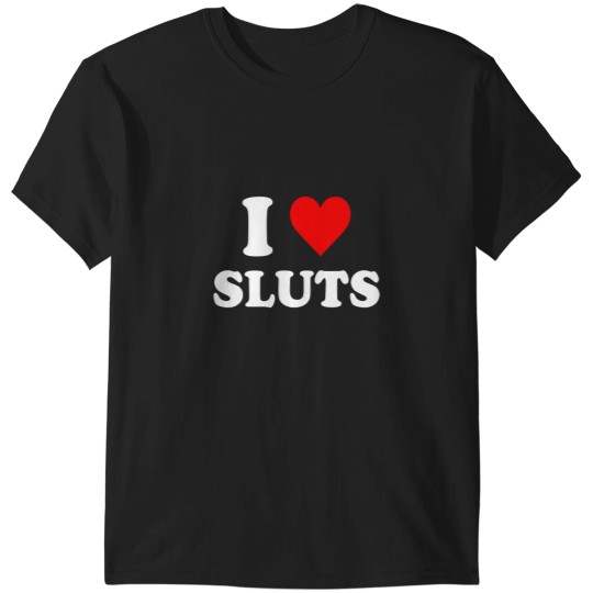 Discover I Love Sluts Pullover Hoodie T-Shirts
