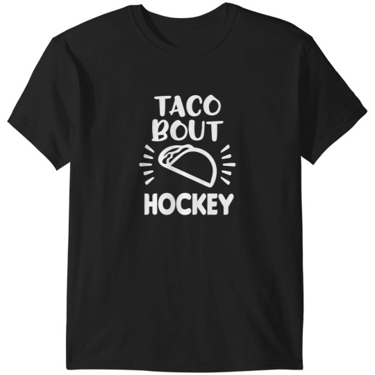 Discover Hockey And Tacos 19 T-Shirts
