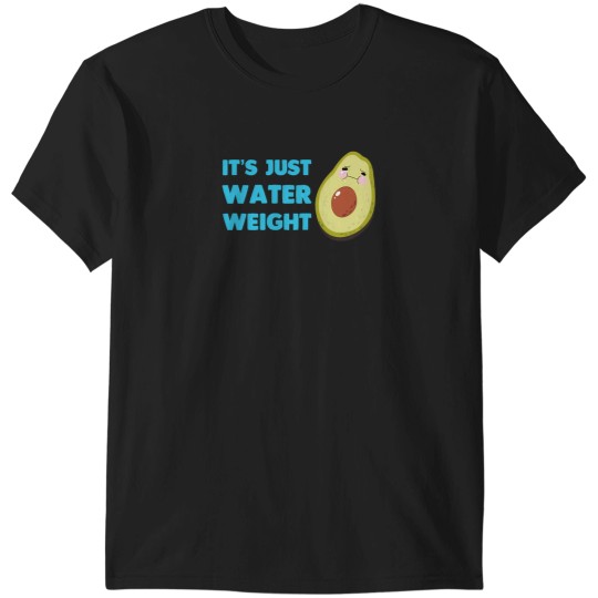 Discover Nikocado Avocado M-Erch Nikocado Avocado It S Just Water Weight T-Shirts Gift For Fans For Men And Women Gift Mother Day Father Day T-Shirts