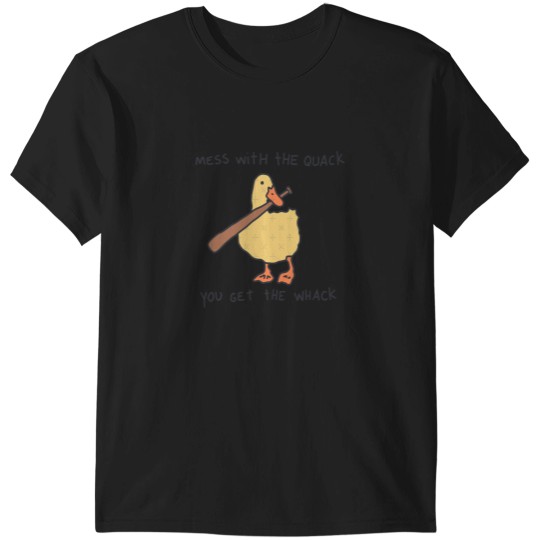 Discover Mess With The Quack You Get The Whack T-Shirts