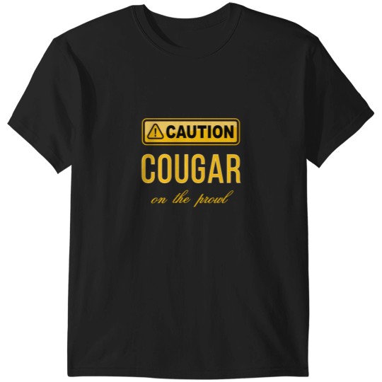 Discover Caution Cougar on the Prowl T-Shirts