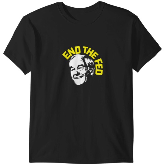 Discover End The Fed Ron Paul Libertarian Republican Cons T-Shirts