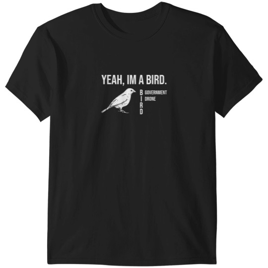 Discover The funny conspiracy theory Yeah im a government T-Shirts