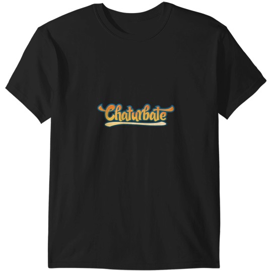 Discover CHATURBATE Pornstarss pornss T-Shirts