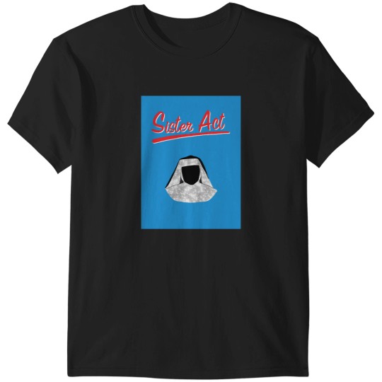 Discover Sister Act the Musical Design T-Shirts