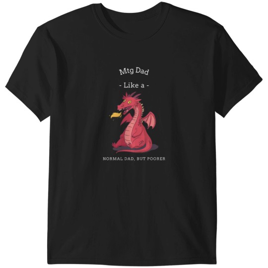 Discover Mtg - Dad - Funny - Tee Mtg - Dad - Funny - Tee T-Shirts