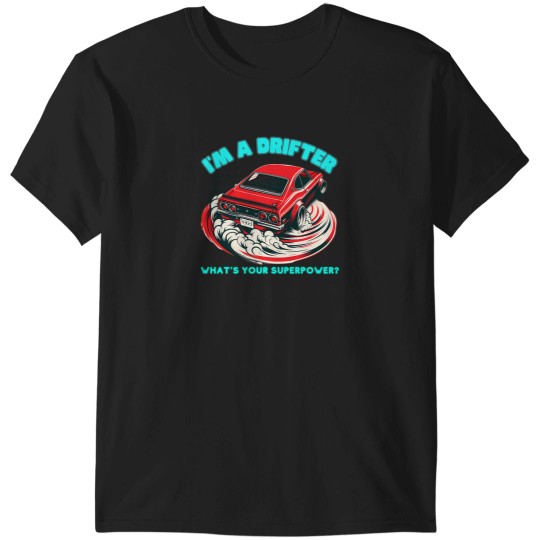 Discover I'M A Drifter Whats Your Superpower Japanese Drifter T-Shirts