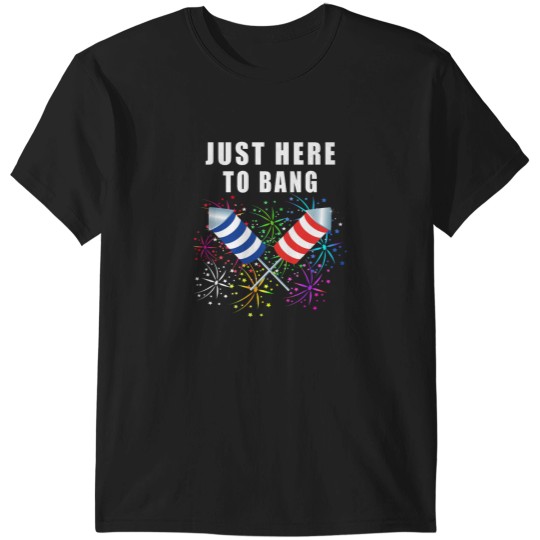 Discover Funny 4th Of July Just Here To Bang 2021 Independence Pun T-Shirts
