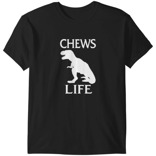 Discover Chews Life T-Shirts