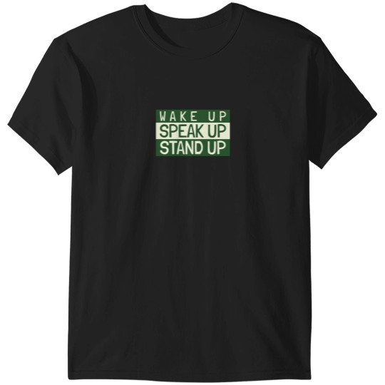 Discover Wake Up Speak Up Stand Up T-Shirts