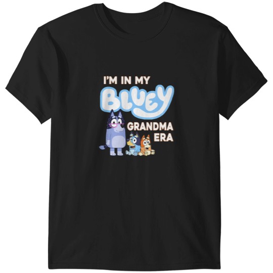 Discover I'M In My BlueyDad Grandma Era T-Shirts