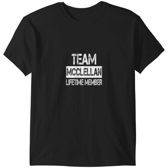 Discover mcclellan name mcclellan lifetime member T-Shirts