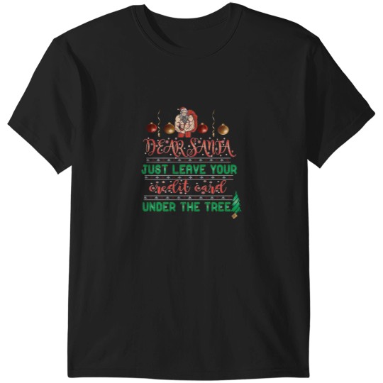 Discover Dear Santa Funny Merry Christmas Gift For Men For Women For Family Wife Mother T-Shirts