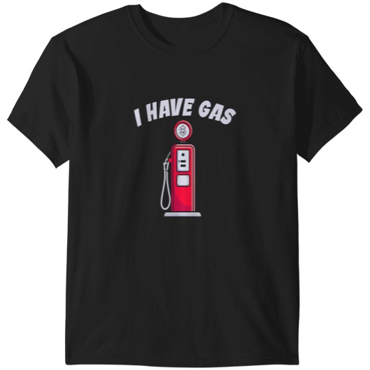 Discover I Have Gas Funny Gas Pump T-Shirts