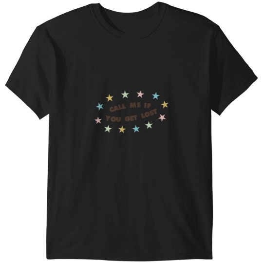 Discover Call Me If You Get Lost T-Shirts