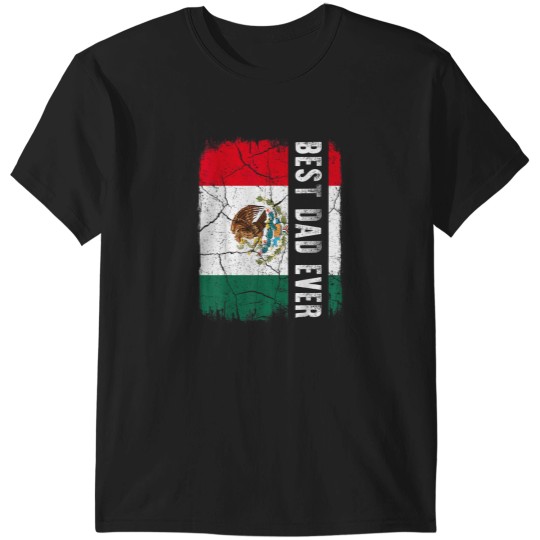 Discover Best Mexican Dad Ever Mexico Daddy Fathers Day Gift T-Shirts
