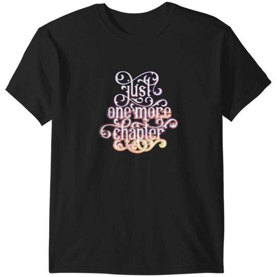 Discover Just One More Chapter T-Shirts