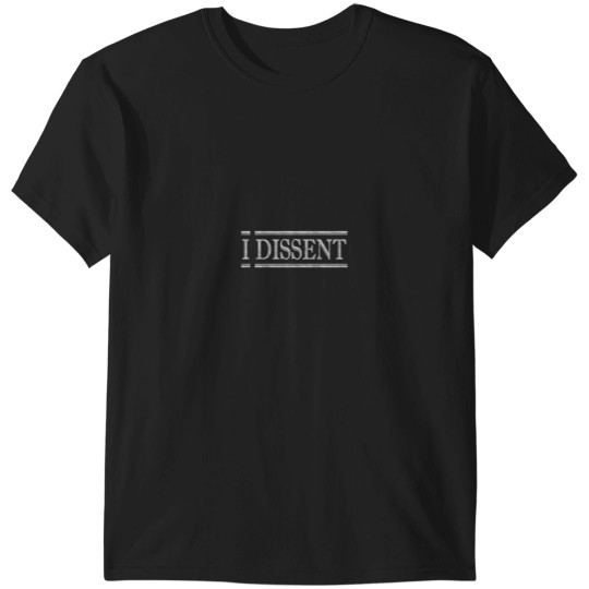 Discover i dissent gift i dissent T-Shirts