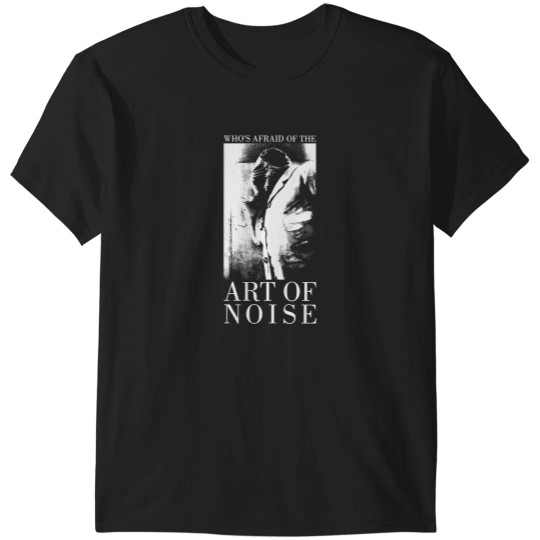 Discover Art  Noise - Who is Afraid  The Art  Noise  : Anthony Bourdain Classic, Anthony Bourdain Fan T-Shirts
