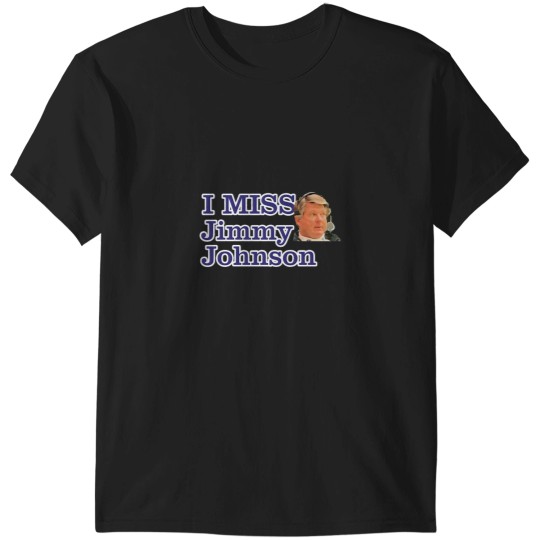 Discover I Miss Jimmy Johnson Dallas Football Fans  (1) T-Shirts