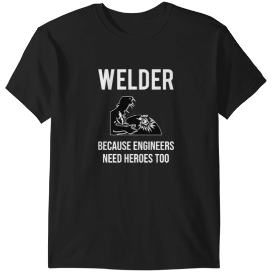 Discover Funny Welder Engineers Heroes Welding Essential T-Shirts