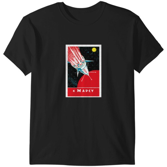 Discover To Mars! Sovietss Space Art T-Shirts