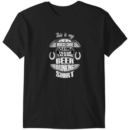 Discover Funny Horseshoe Playing Beer Drinking Trash Talking T-Shirts