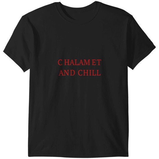 Discover Chalamet and Chill Timothee Chalamet T-Shirts