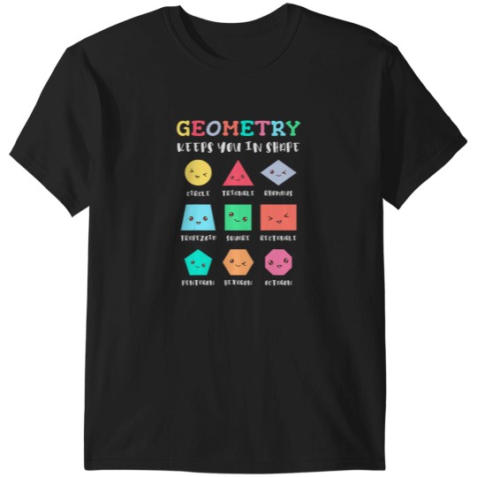Discover Geometry keeps you in shape funny geometric shapes T-Shirts