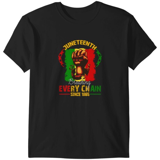 Discover Juneteenth Breaking Every Chain Since 1865 Freedom Women Men T-Shirts
