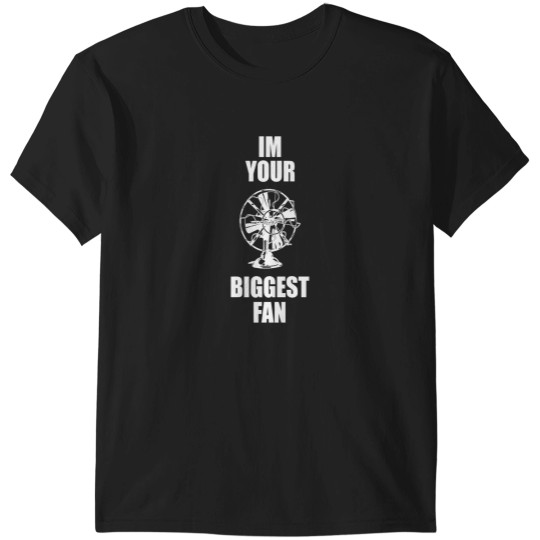 Discover Funny Im Your Biggest Fan Essential T-Shirts