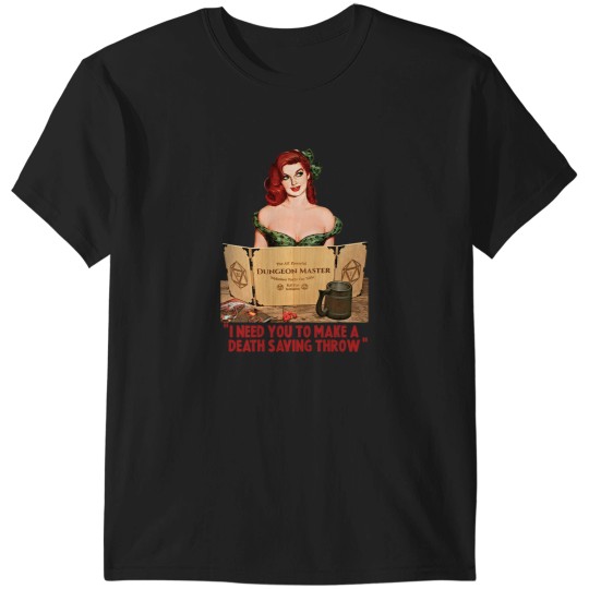 Discover I Need You To Make A Death Saving Throw T-Shirts