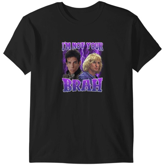 Discover IM Not Your Brah Zoolander T-Shirts