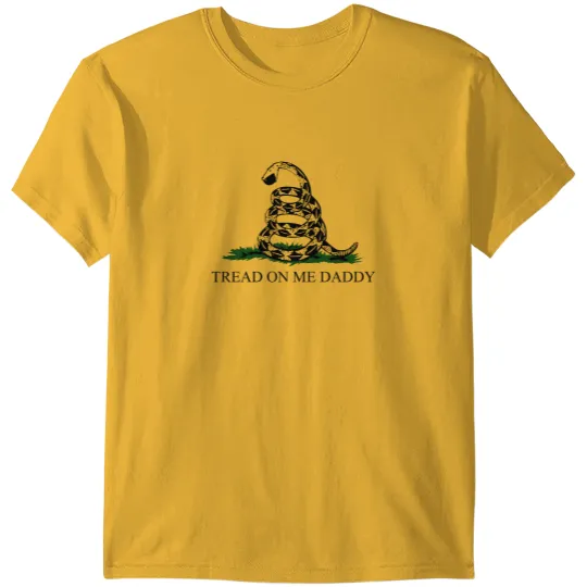 Discover Tread on me Daddy (1) T Shirts