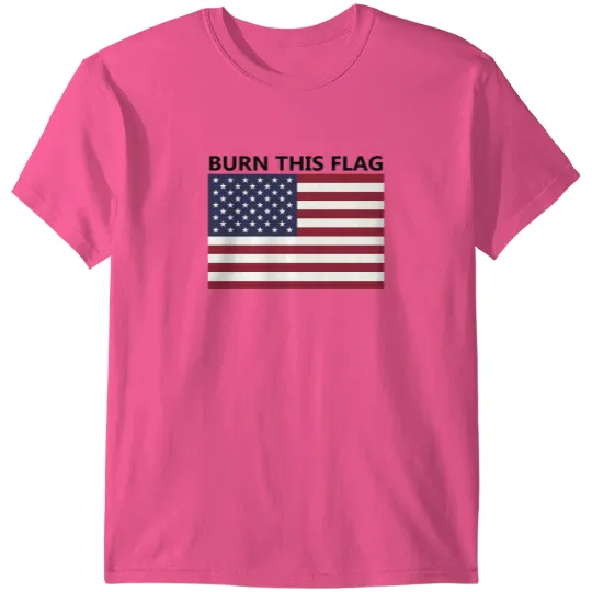 Discover Burn This Flag T Shirts