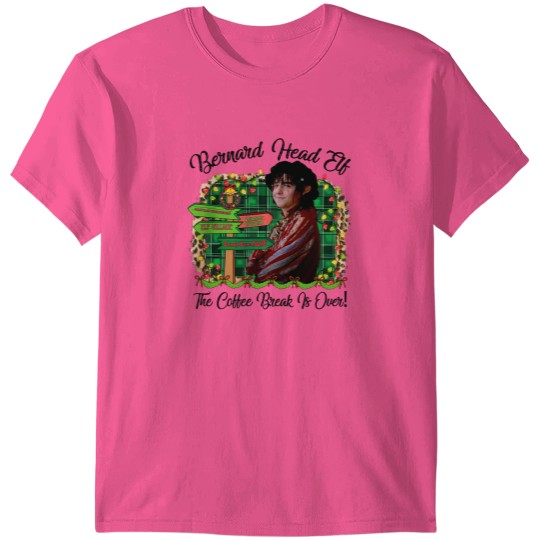 Discover Bernard Head Elf The Coffee Break Is Over The Santa Clause Movie  T Shirts