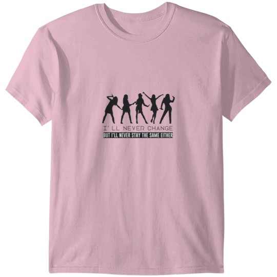 Discover NEVER CHANGE T-Shirts