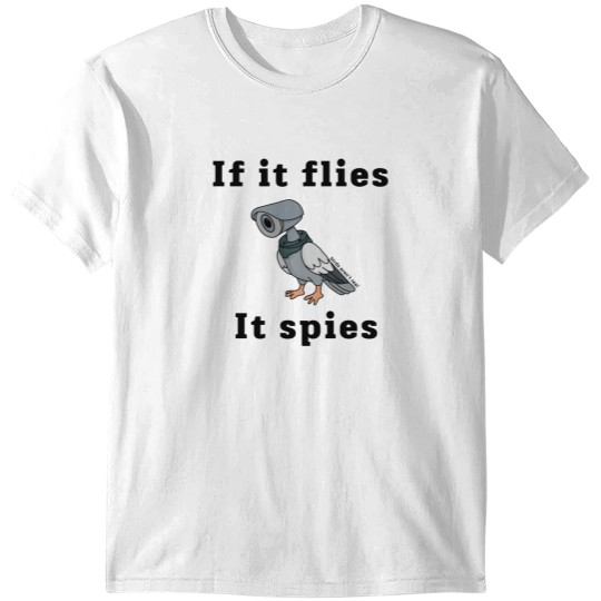 Discover if it flies, it spies T Shirts
