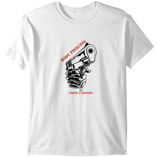 Discover Body Piercing By Smith And Wesson T-Shirts