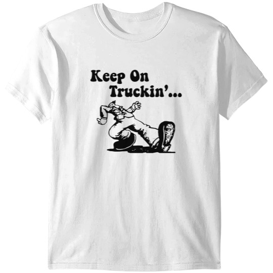 Discover Keep On Truckin T-Shirts