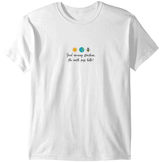 Discover Good Morning Starshine T-Shirts