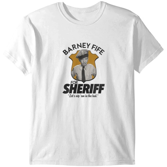 Discover Barney Fife For Sheriff T-Shirts