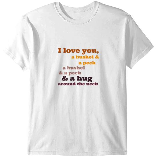 Discover A bushel and a peck T-Shirts