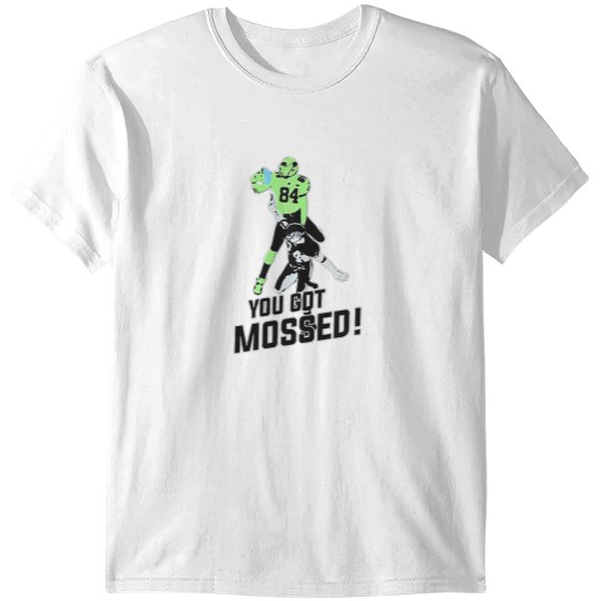 Discover you got mossed t shirt T-Shirts
